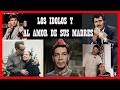 LOS IDOLOS Y EL AMOR DE SUS MADRES