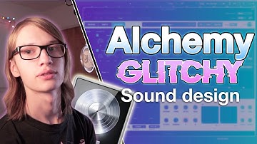 Alchemy - Glitchy Sound Design (Logic Pro X Tutorial)