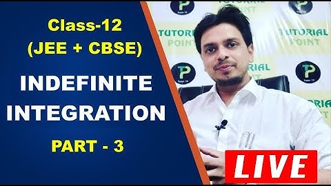 JEE: Indefinite Integration - LECTURE-3 | IIT MATH | AJAYSIR