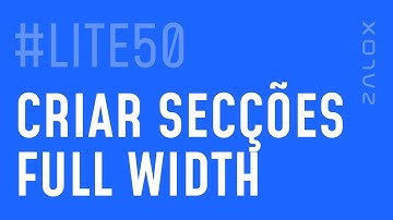 Criar secções a toda a largura "Full width" usando o Elementor no Wordpress