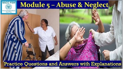 NACC - PSW Certification -  Module 5 - Abuse & Neglect | Exam Prep 👩‍⚕️