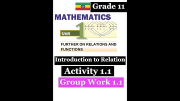 Mathematics Grade 11 Unit 1 Activity 1.1 and Group work 1.1 (Introduction) @mathT_21​