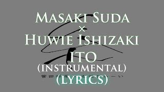 MASAKI SUDA × HUWIE ISHIZAKI - ITO INSTRUMENTAL【KARAOKE ROMAJI LYRICS】