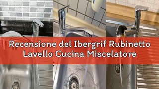 Recensione Del Ibergrif Rubinetto Lavello Cucina Miscelatore Monocomando - 360 Girevole, Regolazion