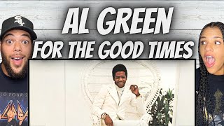 PEACFUL!| FIRST TIME HEARING Al Green - For The Good Times REACTION