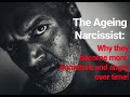 The Ageing Narcissist: Why they become more immature and angry over time!