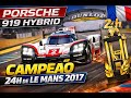 O PORSCHE MAIS RAPIDO DA HISTORIA -  919 HYBRID - WINNER 24H LEMANS 2017 - SPARK 1/43