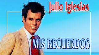 Julio Iglesias - Mis Recuerdos (letras)