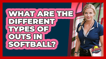 What Are The Different Types Of Outs In Softball? - Softball Basics and Beyond