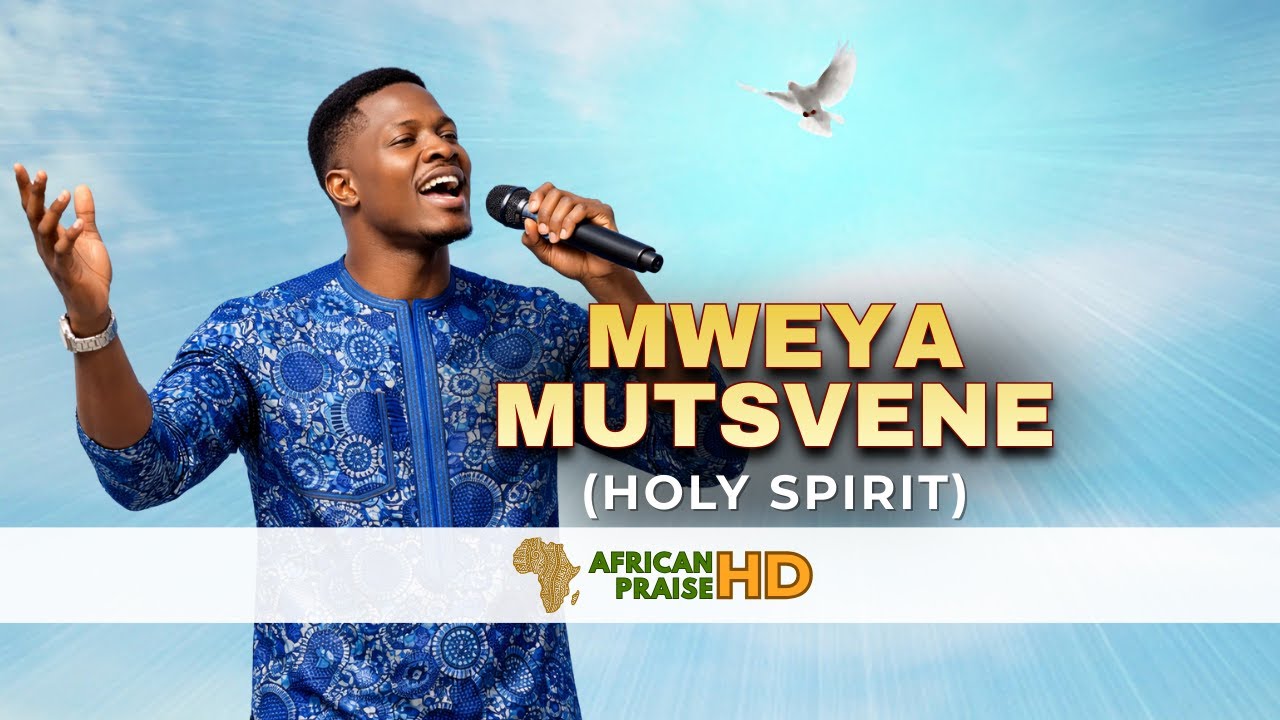 Mweya Mutsvene | African Gospel Song About the Holy Spirit