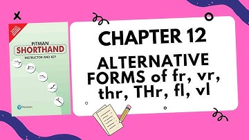 English Pitman Shorthand Chapter 12 -Alternative Forms of fr, vr, thr, fl, vl || complete course