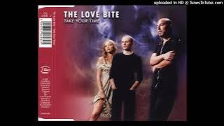 The Love Bite - Take Your Time (Radio Mix)