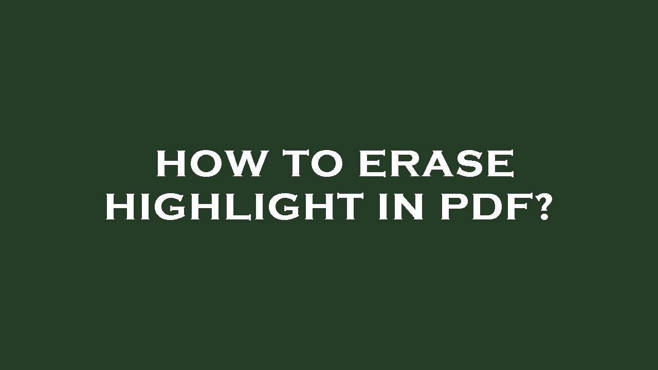 Erease Color From Pdf How to erase highlight in pdf? - YouTube