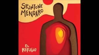 Alejandro Spuntone &amp; Guzmán Mendaro - El refugio (disco completo)