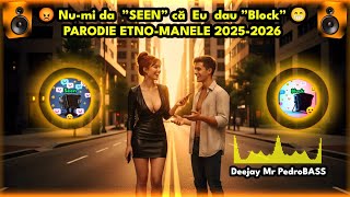 😡 „Nu-mi da Seen, că eu dau Block” – Parodie Etno-Manele 2025 – Deejay Mr PedroBASS