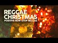 Reggae Christmas 🎅 Positive Non-Stop Reggae