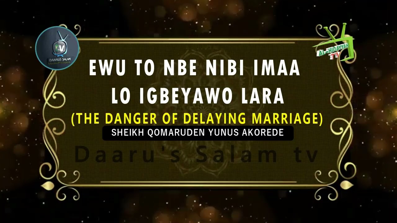 EWÚ TOWA NIBI IMAA LO ÌGBÉYÀWÓ LÁRA || ASH-SHAYKH AL-IMAAM QOMARUDEEN YUNUS AKOREDE حفظه الله ورعاه 