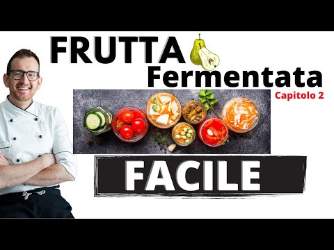 Frutta (verdura) fermentata Facile in salamoia - Capitolo 2