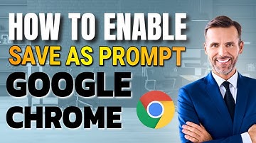 How to Enable Save as Prompt in Google Chrome
