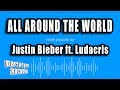 Justin Bieber ft. Ludacris - All Around The World (Karaoke Version)