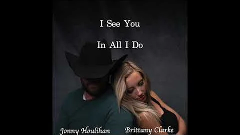 Jonny Houlihan "I See You" feat. Brittany Clarke (...