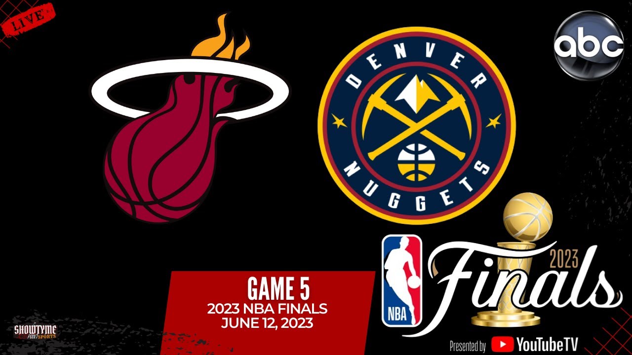 Miami Heat vs Denver Nuggets NBA Finals Game 5 Live Stream (PlayBy