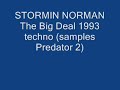 STORMIN NORMAN The Big Deal 1993 techno samples Predator 2