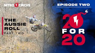 20 for 20 | The Aussie Roll (Part 2) | Episode Two by Nitro Circus 34,924 views 5 months ago 6 minutes, 26 seconds