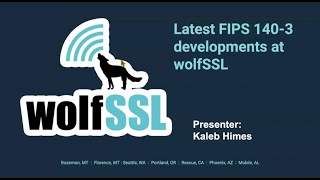 Latest FIPS 140-3 developments at wolfSSL