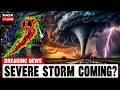 A Dangerous Severe Weather Setup Is Coming- And it’s TERRIFYING