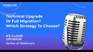 IFS Cloud Upgrade: Technical Upgrade Or Full Migration Which Strategy To Choose