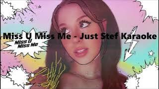Miss  U Miss Me - Just Stef Karaoke