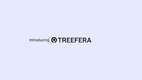 Introducing Treefera