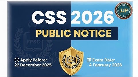 CSS 2026 OFFICIAL NOTICE OUT! 🚨 Apply Before 22 DEC 2025 | FPSC CE-2026 Deadlines & Eligibility