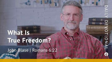 What Is True Freedom? | Romans 6:22 | Our Daily Bread Video Devotional