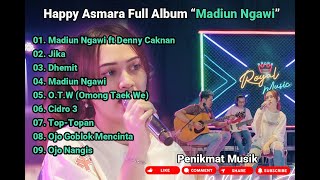 Happy Asmara Full Album Madiun Ngawi