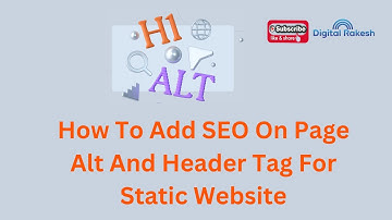How To Add SEO On Page Alt And Header Tag For Static Website | SEO 2023 | Digital Rakesh