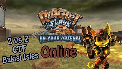 Ratchet & Clank 3/UYA Online: 2 vs 2 CTF @ Bakisi #17