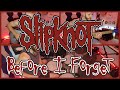 Before I Forget - Slipknot | Band Cover