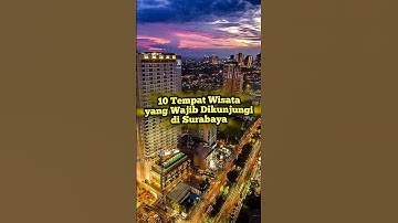 rekomendasi 10 tempat wisata di Surabaya #shorts #wisata #tempatwisata