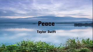 peace (Clean Lyrics)- Taylor Swift
