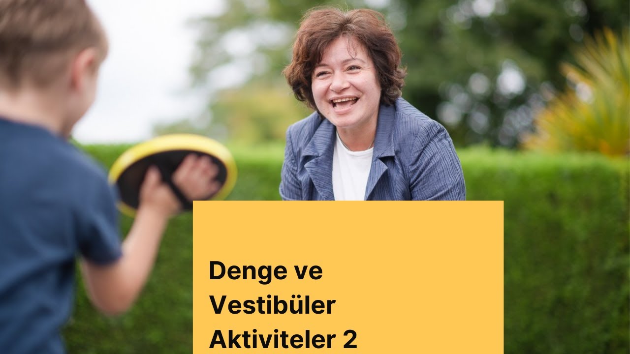 Denge ve Vestibüler Aktiviteler 2