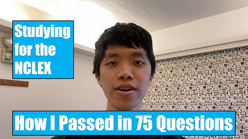 How I Passed the NCLEX in 75 Questions on My First Try