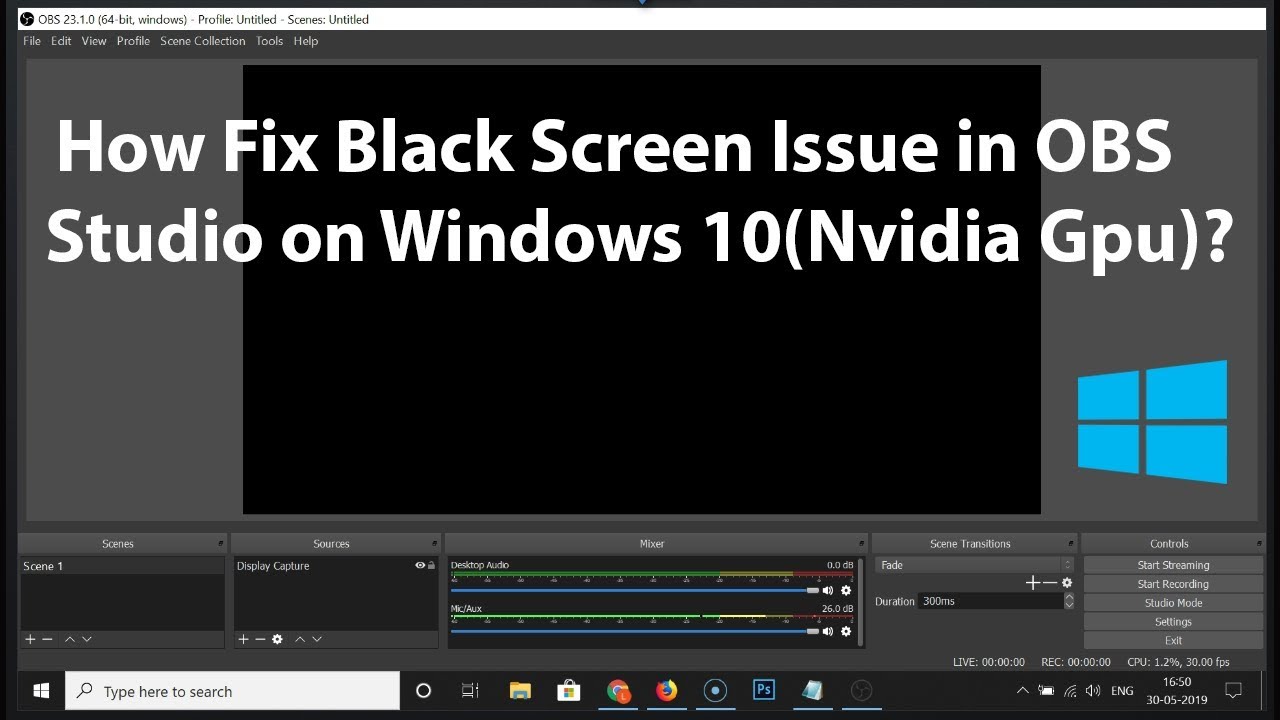 How To Fix Black Screen Issue In Obs Studio On Windows 10 Nvidia Gpu Youtube