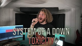 SYSTEM OF A DOWN - Toxicity (OneTake Vocalcover)