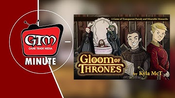 GTM Minute: Gloom Of Thrones by Atlas Games