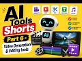 AI Tools Shorts Part 6 Video Generation & Editing