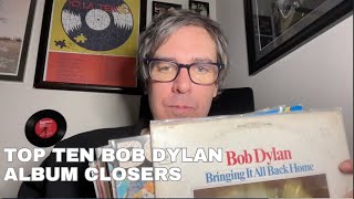 Top 10 Bob Dylan Album Closers