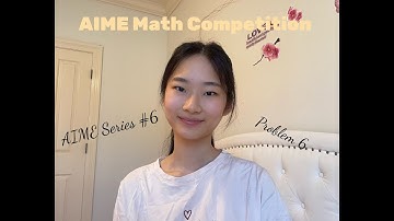 AIME Math Competition: 2020 Problem 6 (AIME Series 6)