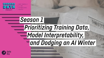 Prioritizing Training Data, Model Interpretability, and Dodging an AI Winter